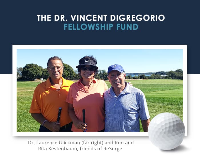 Text: The Dr. Vicent DiGregorio Fellowship Fund. Photo of: Dr. Glickman and friends smiling on golf course. 